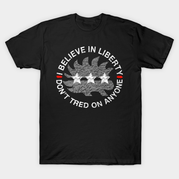 I Believe In Liberty Don't Tread On Anyone Distressed Porcupine - Libertarian Gift T-Shirt by Bazzar Designs